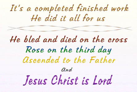 It's a completed finished work, He did it all for us